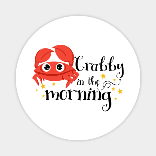 Crabby in the morning Magnet